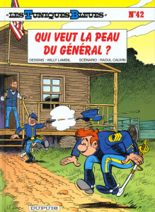 Les Tuniques Bleues Tome 42 : Qui veut la peau du général ? - Cauvin Raoul ; Lambil Willy