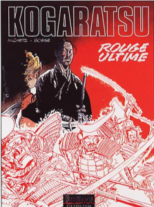 Kogaratsu Tome 10 : Rouge ultime - Bossé Olivier