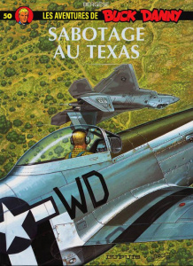 Les aventures de Buck Danny Tome 50 : Sabotage au Texas. - Bergèse Francis