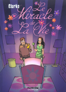 Durant les travaux, l'expo continue Tome 4 : Le Miracle de la vie - CLARKE/MIDAM