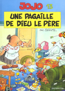 Jojo Tome 13 : Une pagaille de Dieu le père - Geerts André