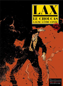 Le Choucas Tome 6 : Le Choucas gagne à être connu - LAX