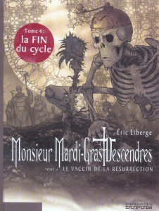 Monsieur Mardi-Gras Descendres Tome 4 : Le vaccin de la résurrection - Liberge Eric