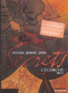 Secrets : L'écorché. Tome 1 - Germaine Florent ; Giroud Frank ; Pellejero Ruben