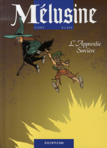 Mélusine Tome 15 : L'Apprentie Sorcière - CLARKE/GILSON