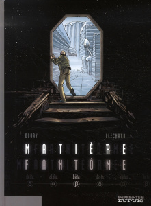 Matière fantôme Tome 2 : Bêta - Fléchard Hugues ; Douay Stéphane ; Häfliger Irène