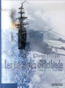 Les corsaires d'Alcibiade Tome 3 : Le Français - Liberge Eric ; Filippi Denis-Pierre