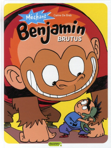 Méchant Benjamin Tome 3 : Brutus - De Brab Carine