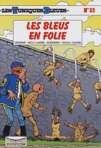 Les Tuniques Bleues Tome 32 : Les Bleus en folie - Cauvin Raoul ; Lambil Willy