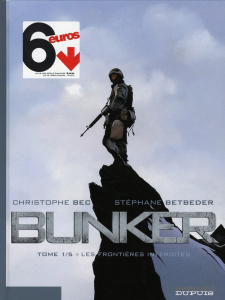 Bunker Tome 1 : Les frontières interdites - Bec Christophe ; Betbeder Stéphane