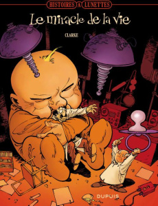 Histoires à lunettes : Le miracle de la vie - CLARKE/MIDAM