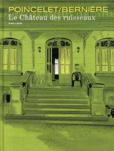 Le châteaux des ruisseaux Tome 1 - Poincelet Frédéric ; Bernière Vincent ; Dorey Véro