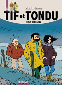 Tif et Tondu L'intégrale Tome 12 : Crimes ordinaires - Lapière Denis ; Sikorski Alain