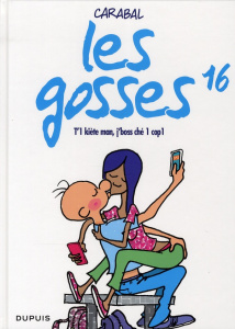 Les gosses Tome 16 : T'1 kiète man, j'boss ché 1 cop1 - Carabal Pascal