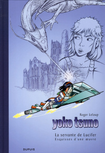 Yoko Tsuno Tome 25 : La servante de Lucifer. Esquisses d'une oeuvre - Leloup Roger