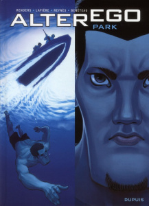 Alter Ego : Park - Lapière Denis ; Renders Pierre-Paul ; Reynès Mathi