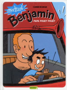 Méchant Benjamin Tome 7 : Papa Pouet Pouet - De Brab Carine ; Swinnen Veerle