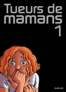 Tueurs de mamans : Tueurs de mamans tome 1 - ZIDROU/ERS/BORECKI