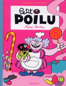 Petit Poilu Tome 4 : Mémé Bonbon - Bailly Pierre ; Fraipont Céline