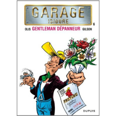 Garage Isidore - Tome 6 - Gentleman dépanneur (nouvelle maquette) - GILSON/OLIS