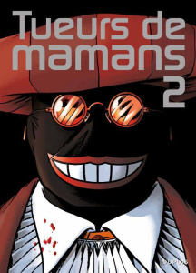 Tueurs de mamans Tome 2 : L'ordre des petites orphelines - ZIDROU/ERS/BORECKI