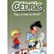 Cédric Tome 13 : Papa, je veux un cheval ! - LAUDEC/CAUVIN