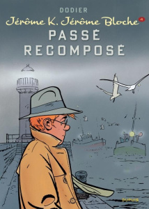 Jérôme K. Jérôme Bloche Tome 4 : Passé recomposé - Dodier Alain
