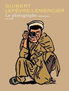Le Photographe Tome 1 - Guibert Emmanuel ; Lefèvre Didier ; Lemercier Fréd