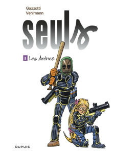 Seuls Tome 8 : Les Arènes - Vehlmann Fabien ; Gazzotti Bruno