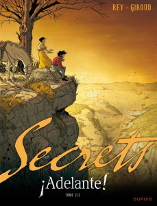Secrets : Adelante ! Tome 2 - Giroud Frank ; Rey Javi