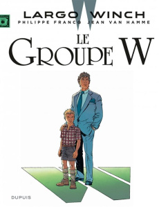 Largo Winch Tome 2 : La groupe W - Van Hamme Jean ; Francq Philippe