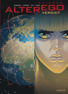 Alter Ego - Saison 2 Tome 4 : Verdict - Lapière Denis ; Renders Pierre-Paul