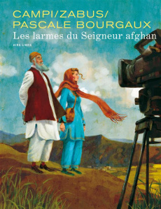 Les larmes du seigneur Afghan. Avec un ex-libris signé des auteurs - Bourgaux Pascale ; Campi Thomas ; Zabus Vincent