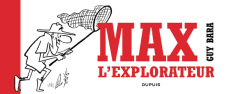 Max l'explorateur - Bara Guy ; Capart Philippe