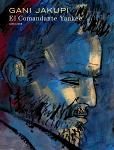 El commandante yankee. Edition spéciale - Jakupi Gani
