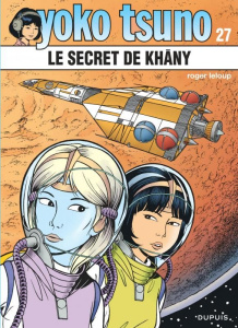 Yoko Tsuno Tome 27 : Le secret de Khany - Leloup Roger