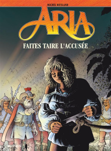 Aria Tome 37 : Faites taire l'accusée - Weyland Michel ; Weyland Nadine