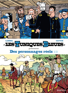 Les Tuniques bleues présentent Tome 3 : Des personnages réels 1/2 - Cauvin Raoul ; Lambil Willy