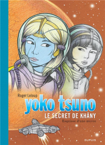 Yoko Tsuno Tome 27 : Le secret de Khâny. Esquisse d'une oeuvre - Leloup Roger
