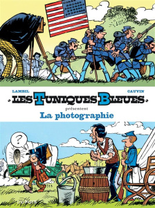 Les Tuniques bleues présentent Tome 5 : La photographie - Cauvin Raoul ; Lambil Willy