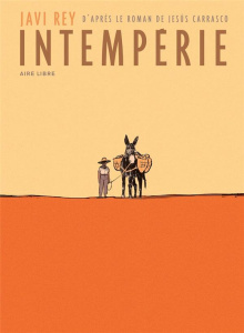 Intempérie. Tirage de tête avec un ex-libris numéroté - Rey Javi ; Carrasco Jesùs ; Carrasco Alexandra