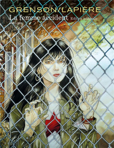 La femme accident Intégrale : Avec un dessin inédit signé par les auteurs - Grenson Olivier ; Lapière Denis