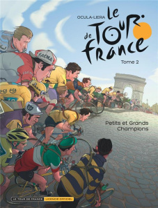 Le Tour de France Tome 2 : Petits et grands champions - Liera Thomas ; Ocula Didier ; D'Huyvetter Karel