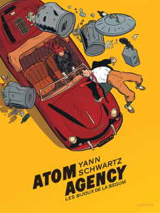 Atom Agency Tome 1 : Les bijoux de la Begum - Yann ; Schwartz