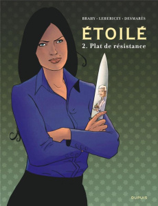 Etoilé Tome 2 : Plat de résistance - Brahy Luc ; Lehericey Delphine ; Desmarès Fanny ;