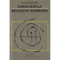 Essai sur la religion bambara. 2e édition - Dieterlen Germaine