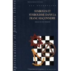 Symboles et symbolisme dans la franc-maçonnnerie Tome 2 : Phénoménologie et herméneutique - Nefontaine Luc