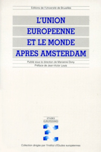 L'Union européenne et le monde après Amsterdam - Dony Marianne