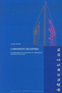 L'université déchiffrée. Le financement des universités en communauté française de Belgique - Truffin Claude