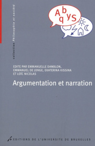 Argumentation et narration - Danblon Emmanuelle ; Jonge Emmanuel de ; Kissina E
